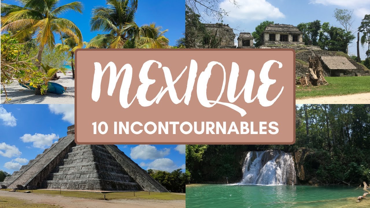 #26 MEXIQUE : 10 Incontournables - 5min pour d&eacute;couvrir le pays