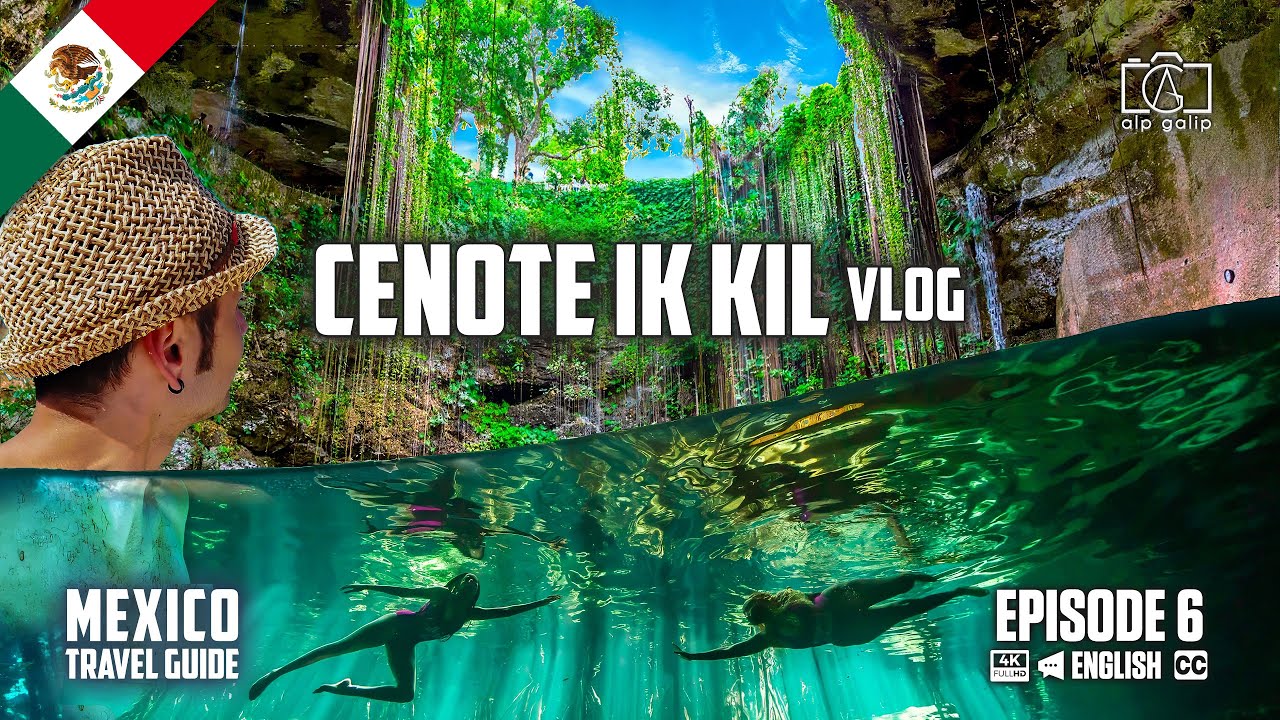 CENOTE IK KIL | Ultimate Yucatan Mexico Travel Guide Vlog