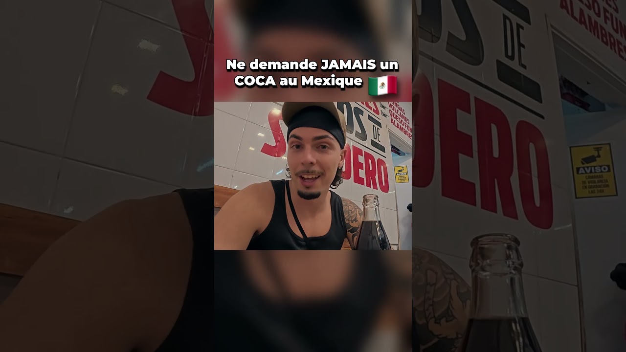 Ne demande JAMAIS un COCA au Mexique 🇲🇽 (danger)