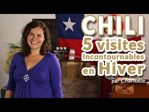 Voyage Chili : Top 5 des activit&eacute;s &agrave; faire en hiver [Conseils Voyages]