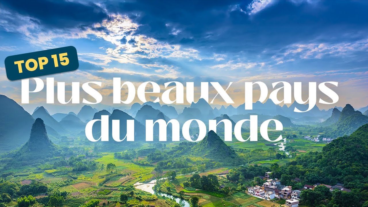 TOP 15 des plus beaux pays du monde