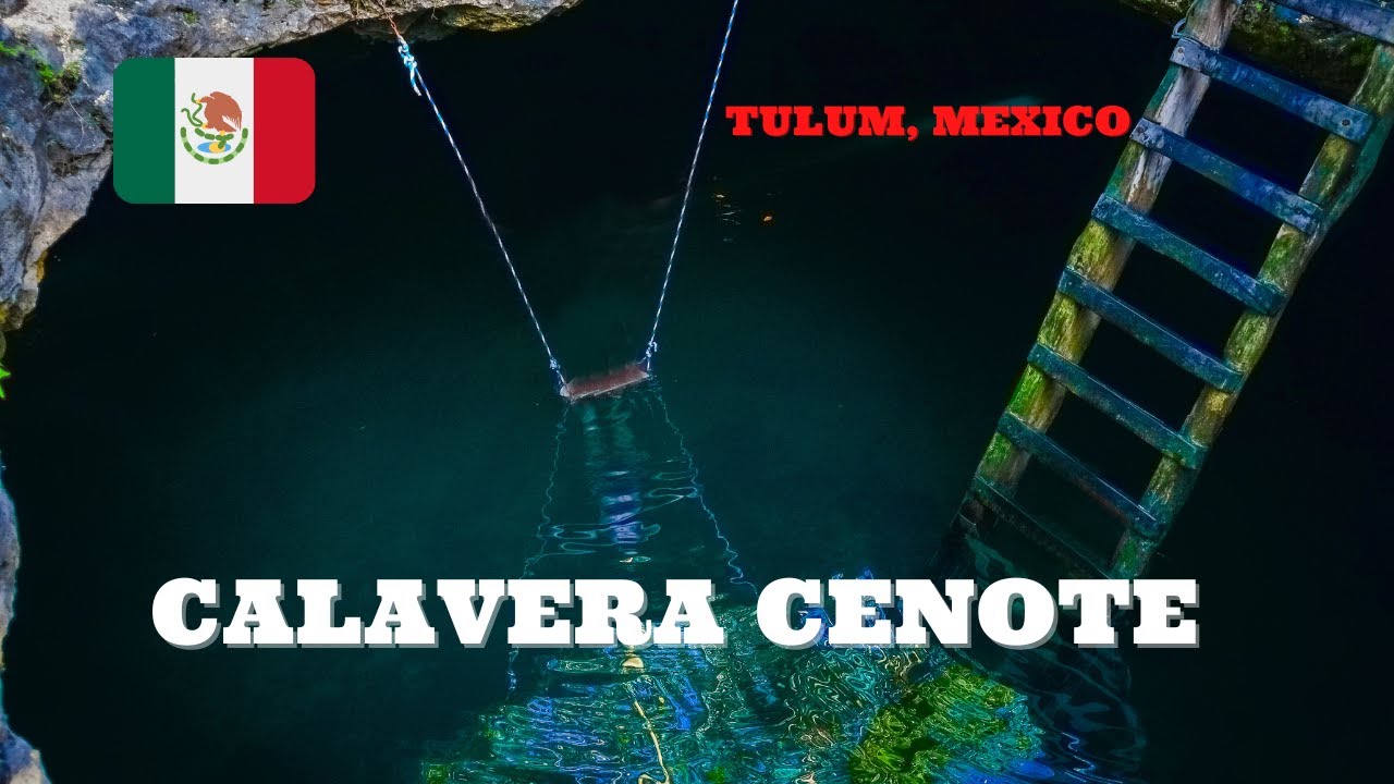 THE BEST CENOTES IN TULUM: CENOTE CALAVERA- MEXICO - 2021
