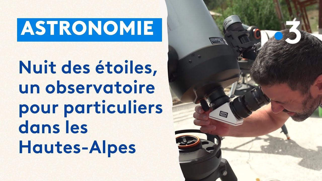 Nuit des &eacute;toiles : un observatoire pour particuliers dans les Hautes-Alpes