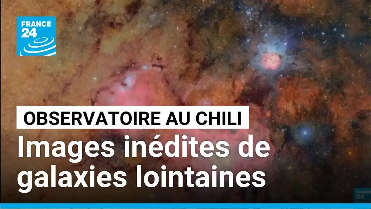 Un observatoire au Chili r&eacute;v&egrave;le de premi&egrave;res images spectaculaires de galaxies lointaines