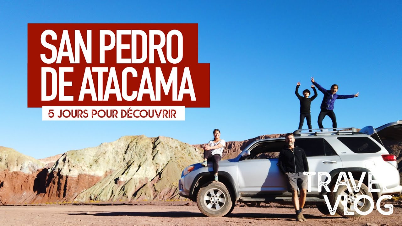 5 JOURS pour d&eacute;couvrir SAN PEDRO DE ATACAMA et sa r&eacute;gion - 🇨🇱 CHILI - Travelvlog