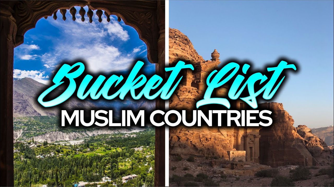 10 BucketList Muslim Countries To Visit