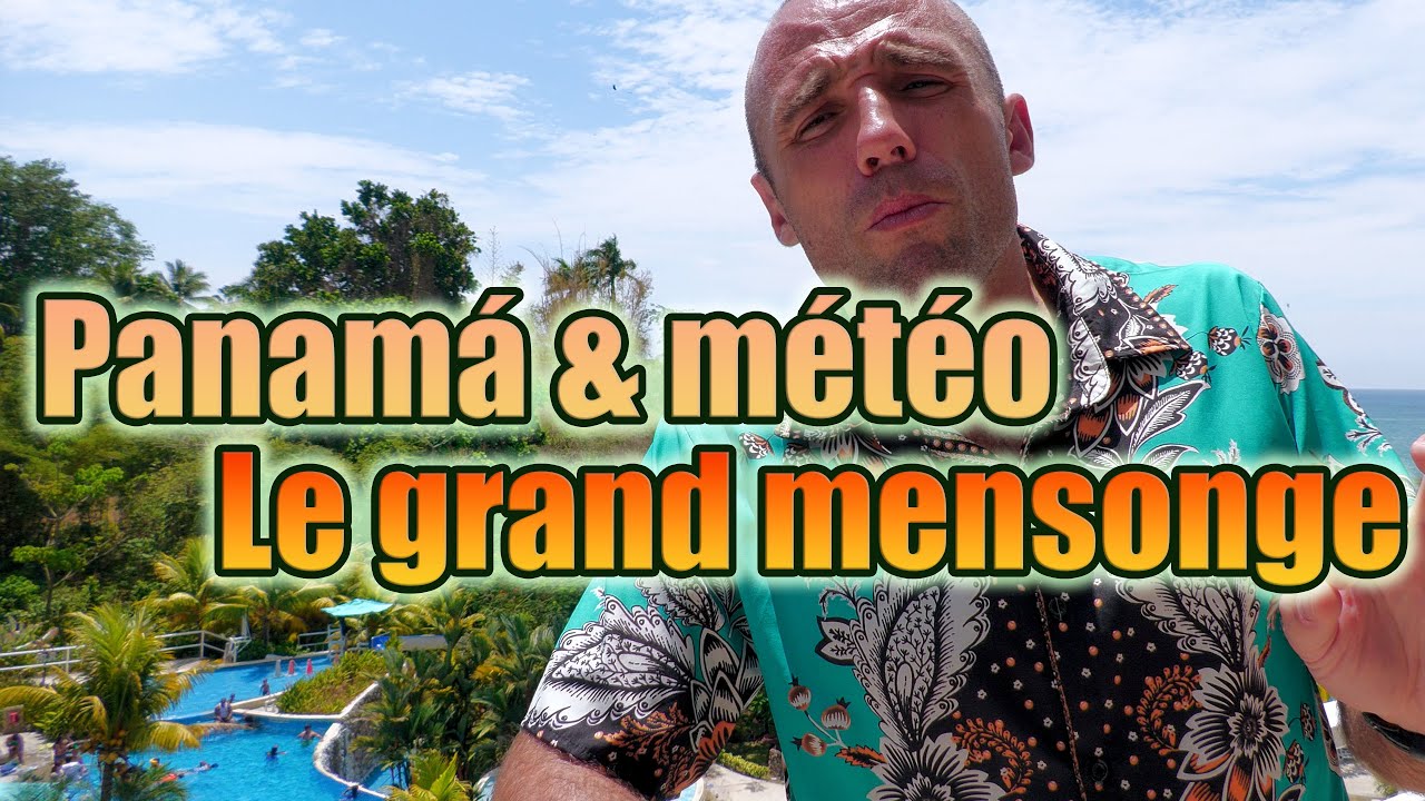 Climat au Panam&aacute; : les mensonges de la m&eacute;t&eacute;o, orages et pluie